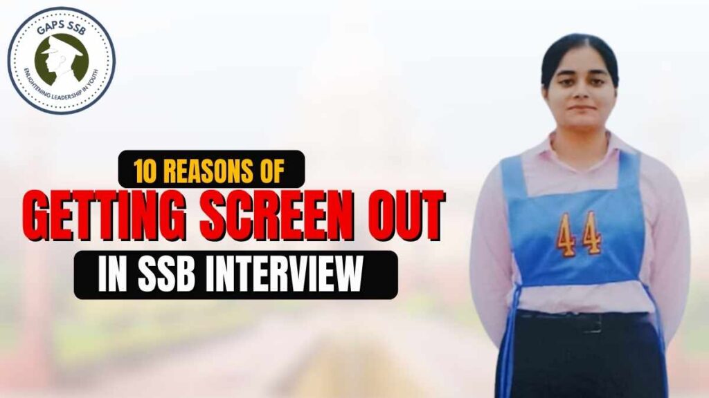 10 Reasons Of Getting Screen Out In SSB Interview